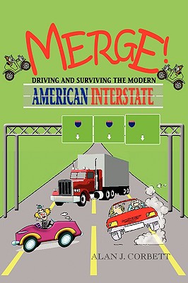 Merge: Driving and Surviving the Modern American Interstate