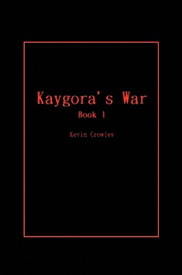 Kaygora’s War: Book I