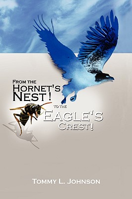 From the Hornet’s Nest: To the Eagle’s Crest