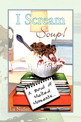 I Scream Soup: A Bowl of Melted Moments