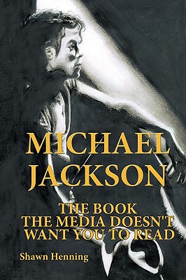 Michael Jackson: The Book the Media Doesn’t Want You to Read