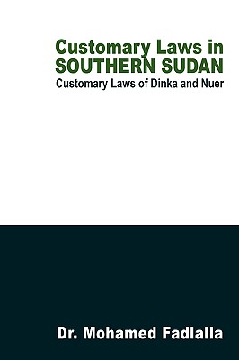 Customary Laws in Southern Sudan: Customary Laws of Dinka and Nuer