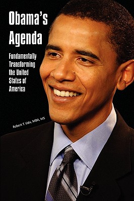 Obama’s Agenda: Fundamentally Transforming the United States of America