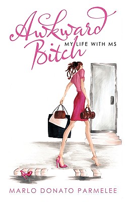 Awkward Bitch: My Life With Ms