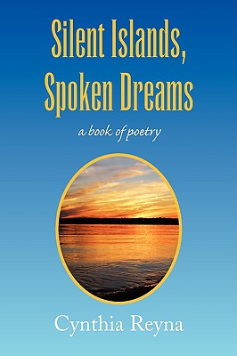 Silent Islands, Spoken Dreams: A Book of Poetry