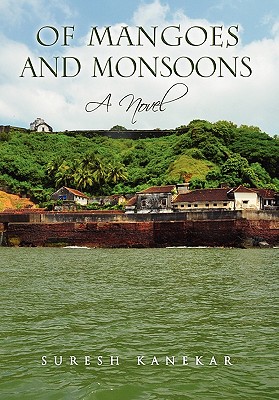 Of Mangoes and Monsoons: A Novel