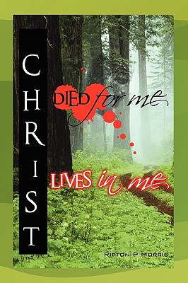 Christ Died for Me, Christ Lives in Me