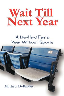 Wait Till Next Year: A Die-hard Fan’s Year Without Sports