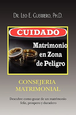 Cuidado: Matrimonio en Zona de Peligro: Consejeria Matrimonial