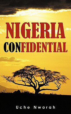 Nigeria Confidential: A Blogger’s Musings about His Country