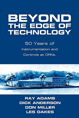 Beyond the Edge of Technology: 50 Years of Instrumentation and Controls at Ornl