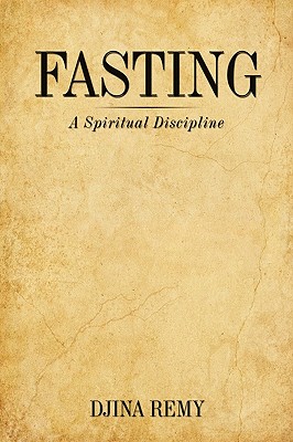 Fasting: A Spiritual Discipline