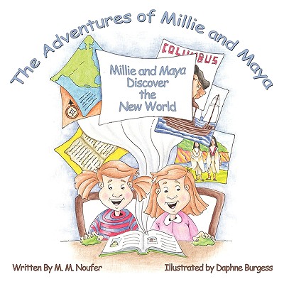 The Adventures of Millie and Maya: Millie and Maya Discover the New World