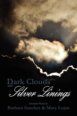 Dark Clouds and Silver Linings: Hearfelt Poems