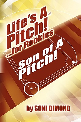 Life’s a Pitch! ...for Rookies: Son of a Pitch!