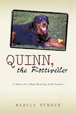 Quinn, the Rottweiler: A Story of a Dog Dealing with Cancer