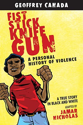 Fist Stick Knife Gun: A Personal History of Violence