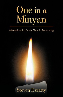 One in a Minyan: Memoirs of a Son’s Year in Mourning