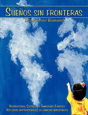 Suenos Sin Fronteras: Dreams Without Boundaries