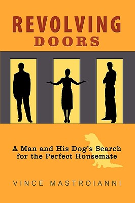 Revolving Doors: A Man and His Dog’s Search for the Perfect Housemate