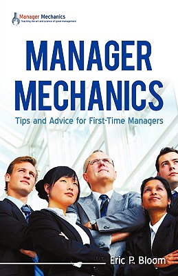 Manager Mechanics: Tips and Advice for First-Time Managers