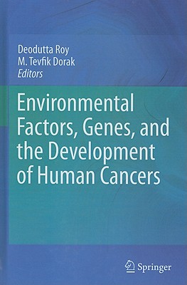 Environmental Factors, Genes, and the Development of Human Cancers