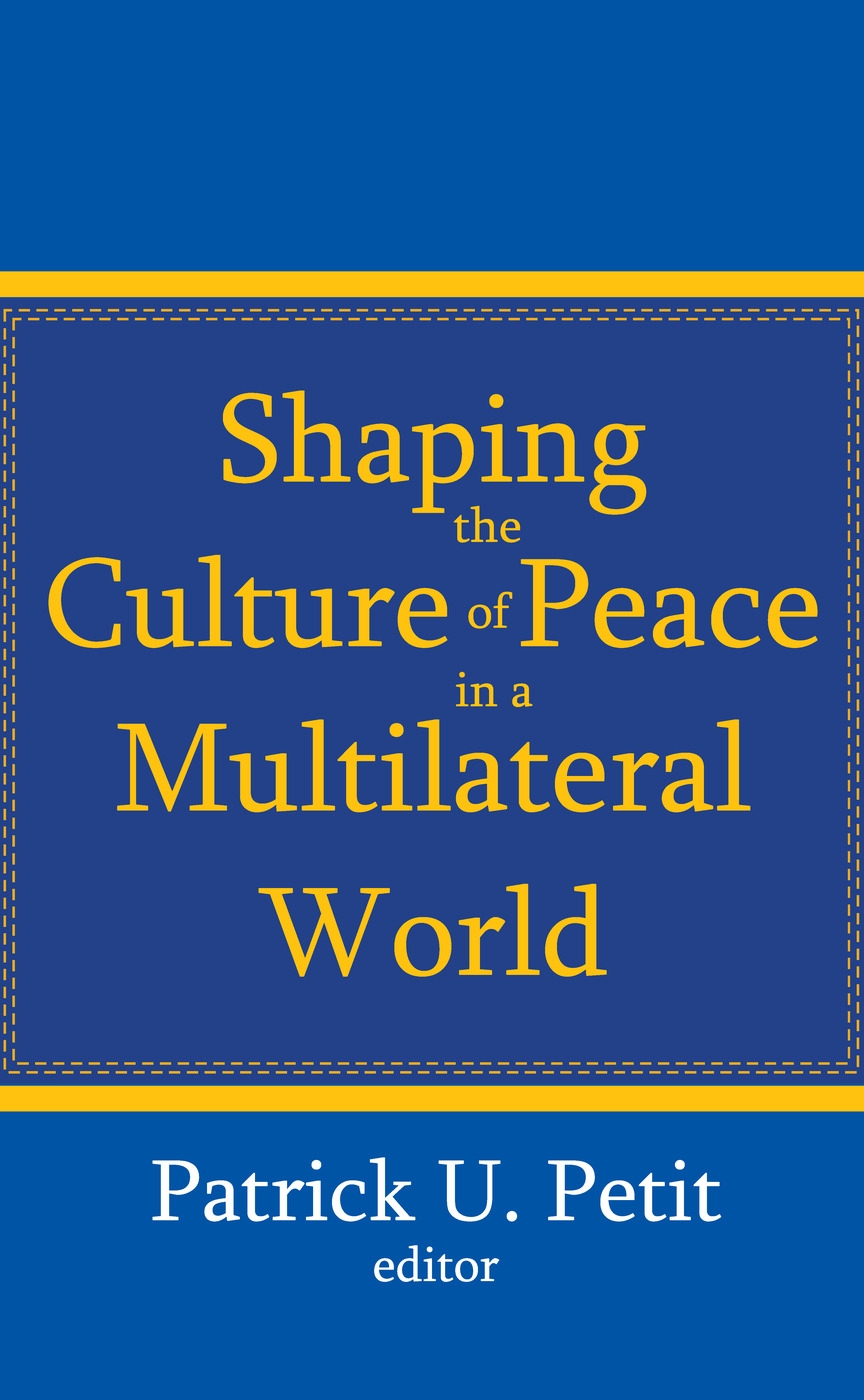 Shaping the Culture of Peace in a Multilateral World