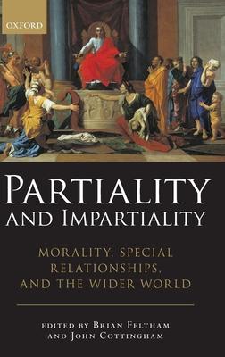 Partiality and Impartiality: Morality, Special Relationships, and the Wider World