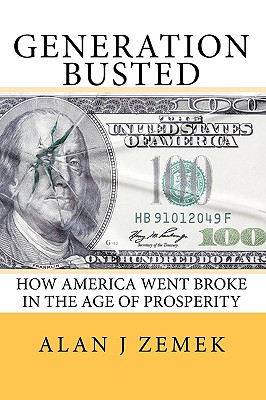 Generation Busted: How America Went Broke in the Age of Prosperity