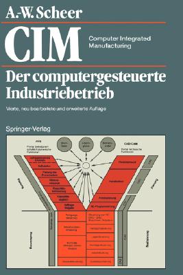 CIM Computer Integrated Manufacturing/Der computergesteuerte industriebetrieb