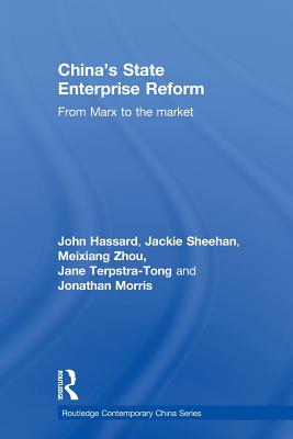 China’s State Enterprise Reform: From Marx to the Market