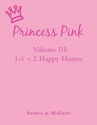 Princess Pink: Princess Pink Helps Zion, Melinda, and Jasmine Learn to Communicate About Their Parents Divorces