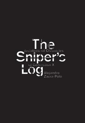 The Sniper’s Log: Architectural Chronicles of Generation X