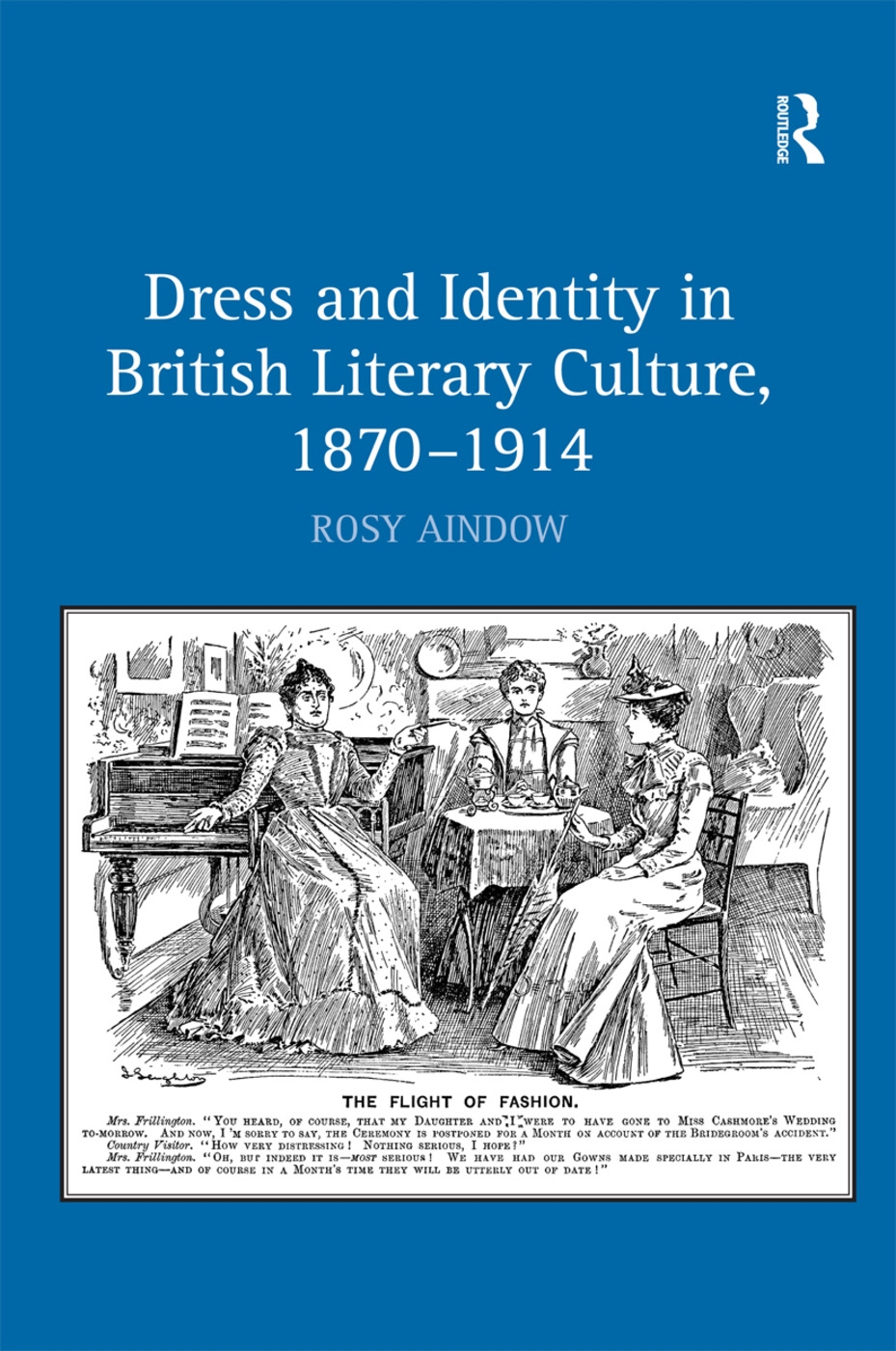 Dress and Identity in British Literary Culture, 1870-1914