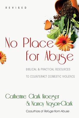 No Place for Abuse: Biblical & Practical Resources to Counteract Domestic Violence