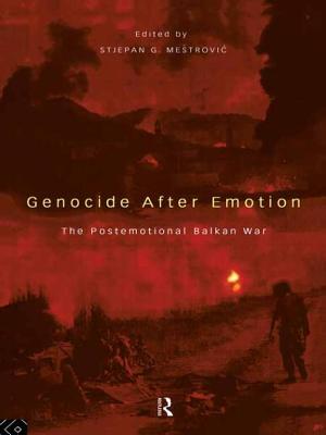 Genocide After Emotion: The Post-Emotional Balkan War