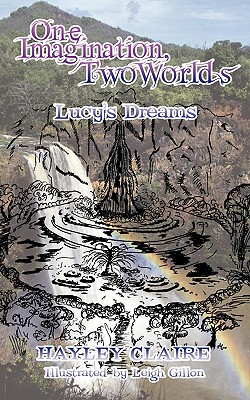 One Imagination, Two Worlds: Lucy’s Dreams