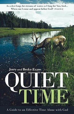 Quiet Time: A Guide to an Effective Time Alone With God