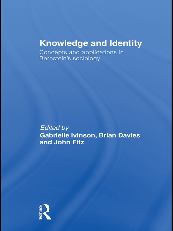 Knowledge and Identity: Concepts and Applications in Bernstein’s Sociology