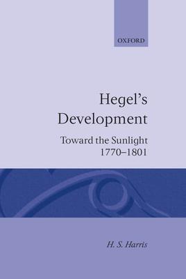 Hegel’s Development: Towards the Sunlight