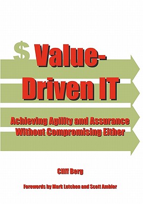 Value-driven It: Achieving Agility and Assurance Without Compromising Either