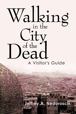 Walking in the City of the Dead: A Visitor’s Guide