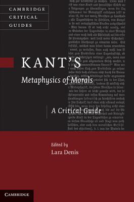 Kant’s Metaphysics of Morals: A Critical Guide