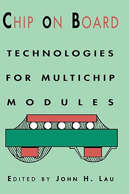 Chip on Board: Technology for Multichip Modules