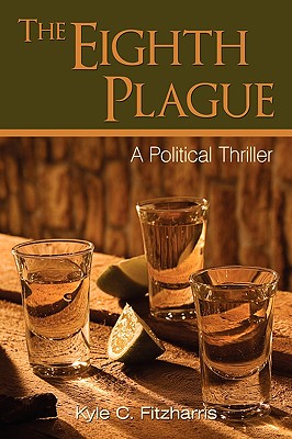 The Eighth Plague: A Political Thriller