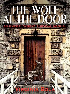 The Wolf at the Door: An Unemployment Survival Manual