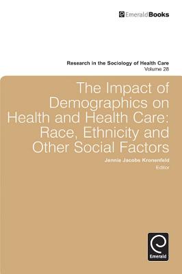 The Impact of Demographics on Health and Healthcare: Race, Ethnicity and Other Social Factors