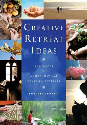 Creative Retreat Ideas: Resources for Short, Day and Weekend Retreats [With CDROM]