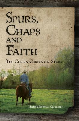 Spurs, Chaps and Faith: The Corbin Carpenter Story