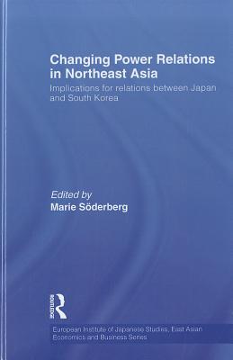 Changing Power Relations in Northeast Asia: Implications for Relations Between Japan and South Korea